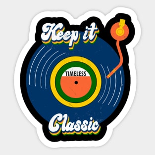 Keep it classic vinyl lover 70s , 60s Sticker